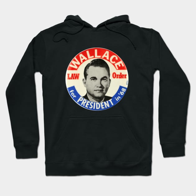 George Wallace 1968 Presidential Campaign Law and Order Button Design Hoodie by Naves